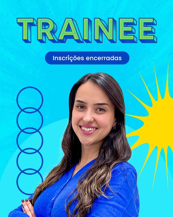 Programa de Trainee inscrições encerradas